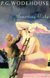 book cover of Something Fishy by Pelham Grenville Wodehouse