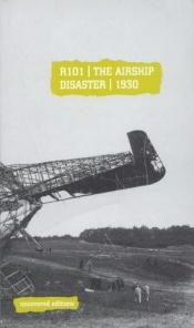 book cover of R.101 : the airship disaster, 1930 by Tim Coates