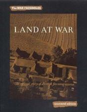 book cover of Land at War: The Official Story of British Farming 1939-1944 (Uncovered Editions: War Facsimiles) by Tim Coates