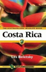 book cover of The Ecotravellers' Wildlife Guide to Costa Rica by Les Beletsky