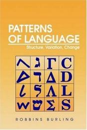 book cover of Patterns of Language : Structure, Variation, Change by Robbins Burling