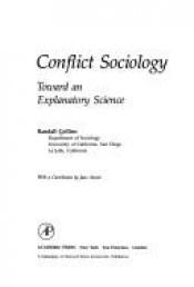 book cover of Conflict sociology : toward an explanatory science by Randall Collins