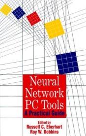 book cover of Neural Network PC Tools: A Practical Guide by Russell C. Eberhart