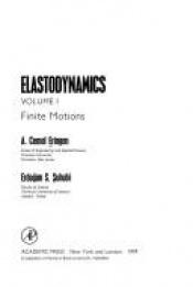 book cover of Elastodynamics: Finite Motions v. 1 by A. Cemal Eringen