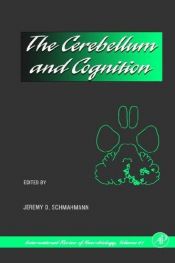 book cover of The Cerebellum and Cognition, Volume 41 (International Review of Neurobiology) by Jeremy D. Schmahmann