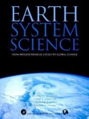 book cover of Earth System Science, Volume 72: From Biogeochemical Cycles to Global Changes (International Geophysics) by Michael Jacobson