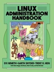 book cover of Linux Administration Handbook by Evi Nemeth|Garth Snyder|Trent R. Hein