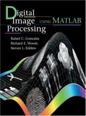 book cover of Digital Image Processing Using MATLAB(R) by Rafael C. Gonzalez