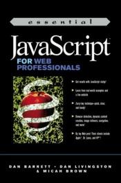 book cover of Essential JavaScript for Web Professionals (Essential S.) by Dan Livingston