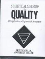 book cover of Statistical Methods for Quality: With Applications to Engineering and Management by Irwin Miller