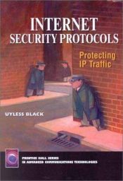 book cover of Internet Security Protocols: Protecting IP Traffic by Uyless D. Black