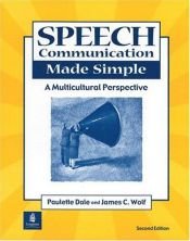 book cover of Speech Communication Made Simple by Paulette Dale