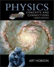 book cover of Physics : concepts and connections by Art Hobson