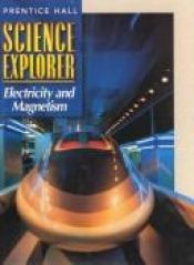 book cover of Science Explorer: Electricity and Magnetism by Inc. Prentice-Hall