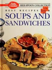 book cover of Best recipes for soups and sandwiches by Betty Crocker