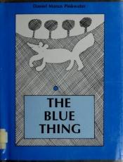 book cover of The blue thing by Daniel Pinkwater