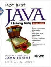 book cover of Not just Java : a technology briefing by Peter van der Linden