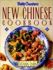 book cover of Betty Crocker's New Chinese Cookbook: Recipes by Leann Chin by Betty Crocker