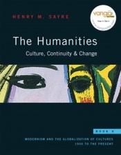 book cover of The Humanities: Culture, Continuity, and Change, Book 6 (with MyHumanitiesKit Student Access Kit) (Bk. 6) by Henry M. Sayre