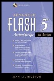 book cover of Advanced Flash 5, ActionScript in Action by Dan Livingston