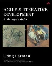 book cover of Agile and Iterative Development: A Manager's Guide (The Agile Software Development Series) by Craig Larman