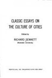 book cover of Classic essays on the culture of cities by R. Sennett