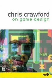 book cover of Chris Crawford on Game Design by Chris Crawford