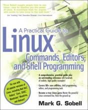 book cover of A practical guide to Linux commands, Editors, and Shell programming by Mark G. Sobell