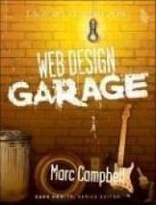 book cover of Web design garage by Marc Campbell