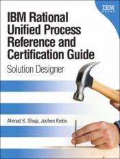 book cover of IBM Rational Unified Process Reference and Certification Guide: Solution Designer (RUP) by Ahmad K. Shuja|Jochen Krebs