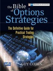 book cover of The Bible of Options Strategies: The Definitive Guide for Practical Trading Strategies by Guy Cohen