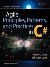 book cover of Agile principles, patterns, and practices in C♯ by Robert C. Martin