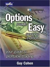 book cover of Options Made Easy: Your Guide to Profitable Trading by Guy Cohen