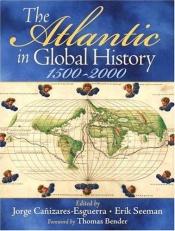 book cover of The Atlantic in Global History: 1500-2000 by Jorge Cañizares-Esguerra