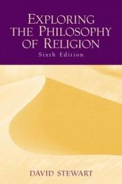 book cover of Exploring the Philosophy of Religion by David Stewart