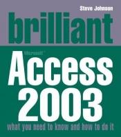 book cover of Brilliant Access 2003 by Steve Johnson