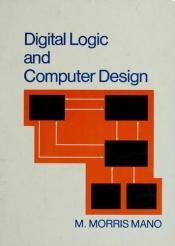 book cover of Digital Logic and Computer Design by M. Morris Mano