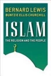 book cover of Islam : the religion and the people by Bernard Lewis