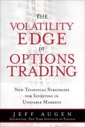 book cover of The Volatility Edge in Options Trading: New Technical Strategies for Investing in Unstable Markets by Jeff Augen
