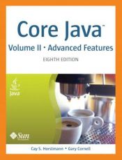 book cover of Core Java, Vol. 2: Advanced Features, 8th Edition by Cay S. Horstmann