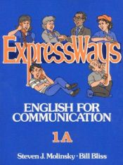 book cover of Expressways: English for Communication, 1A (Pt. 1a) by Steven J. Molinsky