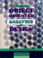 book cover of Case studies in object-oriented analysis and design by Yourdon