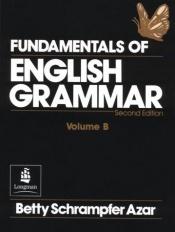 book cover of Fundamentals of English Grammar, Volume B by Betty Schrampfer Azar