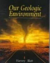 book cover of Our Geologic Environment by Harvey Blatt