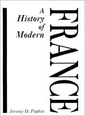 book cover of A history of modern France by Jeremy D. Popkin