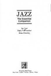 book cover of Jazz The Essential Companion by Ian Carr