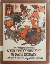 book cover of Mark Twain? What Kind of Name Is That?: A Story of Samuel Langhorne Clemens by Robert M. Quackenbush