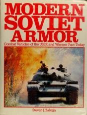 book cover of Modern Soviet armor: Combat vehicles of the USSR and Warsaw Pact today by Steven Zaloga