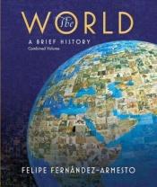 book cover of The World: A Brief History by Felipe Fernández-Armesto