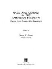 book cover of Race and Gender in the American Economy: Views Across the Spectrum by 